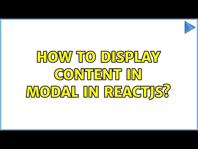 How to display Content in Modal in reactjs? (2 Solutions!!)