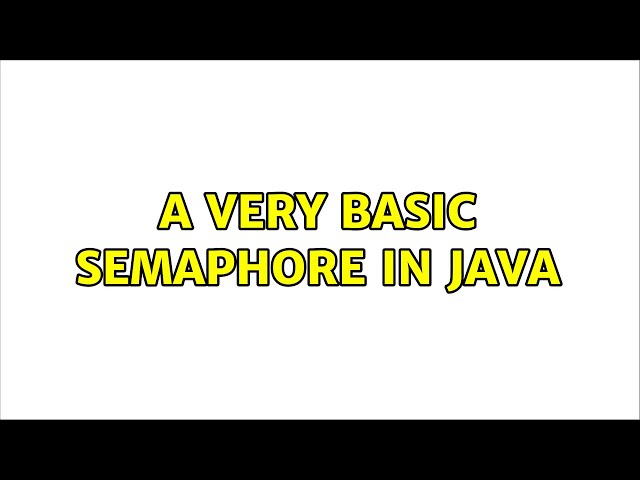 A very basic semaphore in Java