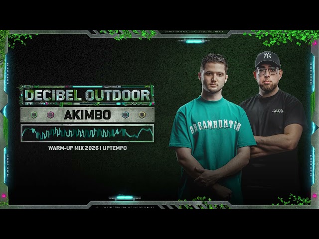 Akimbo | Decibel outdoor 2026 | Uptempo warm-up mix