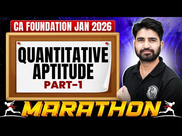 CA Foundation Quantitative Aptitude: Full Day Marathon(Part 1) | Jan 2026 Exams | Anurag Chauhan Sir