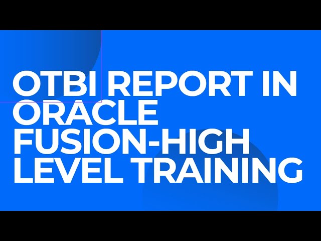 Reporting tools in Oracle fusion| OTBI High Level Training |Oracle BI Reporting|PART 1