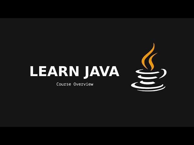 #0 Learn JAVA: Course Overview