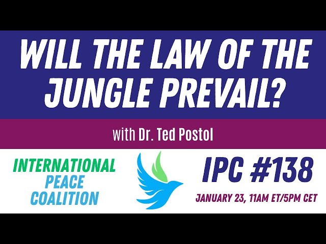 Will the Law of the Jungle Prevail?— IPC Meeting #138