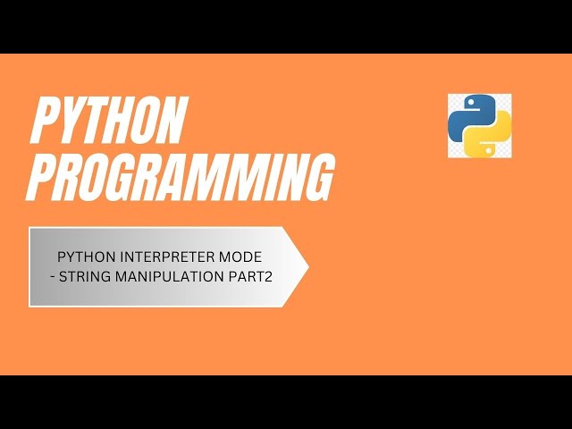 Python Interpreter Mode  String Manipulation  Part2