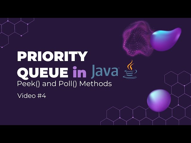 Priority Queue - Peek() & Poll() Methods