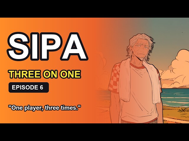 SIPA - Episode 6: Three On One