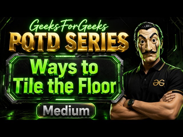 Ways to Tile the Floor | gfg potd | gfg problem of the day | geeks for geeks potd | gfg