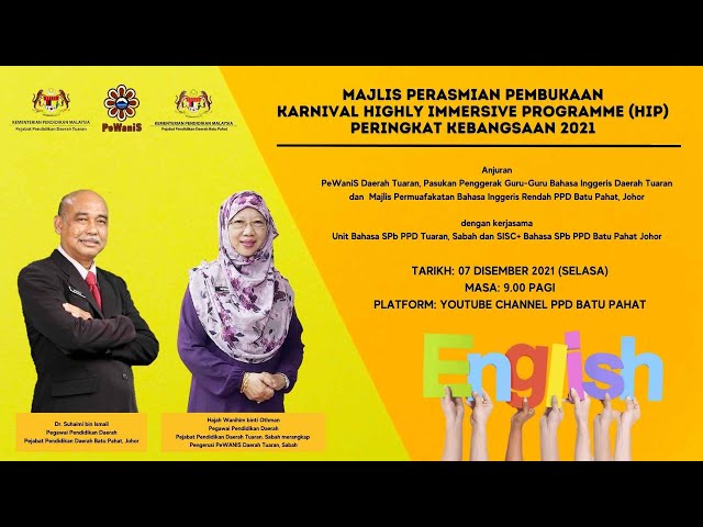 MAJLIS PERASMIAN PEMBUKAAN KARNIVAL HIGHLY IMMERSIVE PROGRAMME (HIP) PERINGKAT KEBANGSAAN TAHUN 2021