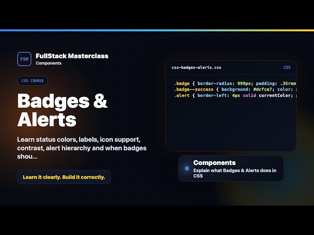 Badges & Alerts Explained | FullStack Masterclass CSS Course