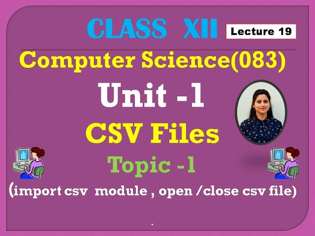 CSV File in Python | Import, Open & Close CSV File | Class 12 Python