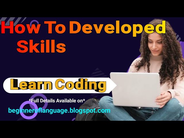 How To Developed Skills | Learn Coding Easily