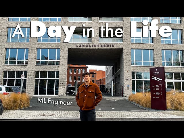 A Day in The Life of a Machine Learning Engineer [Berlin, 2023]
