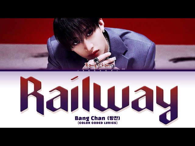 Bang Chan (방찬) 'Railway' (Color Coded Lyrics)
