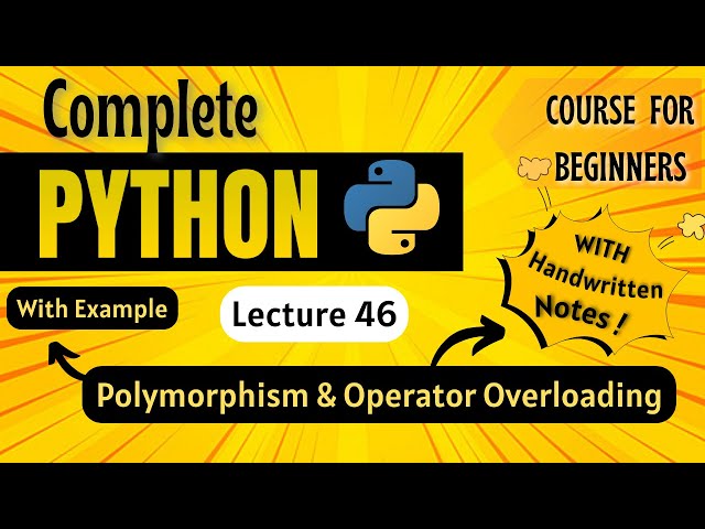 Polymorphism and Operator Overloading | Python for Beginners | Lecture 46