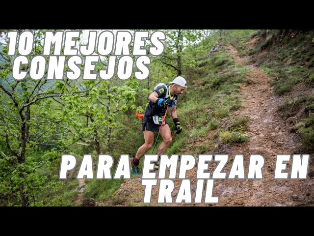 THE 10 BEST TIPS TO GET STARTED WITH TRAIL RUNNING