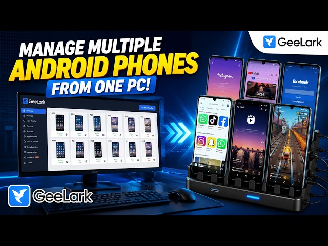 Manage Multiple Android Phones From One PC | GeeLark