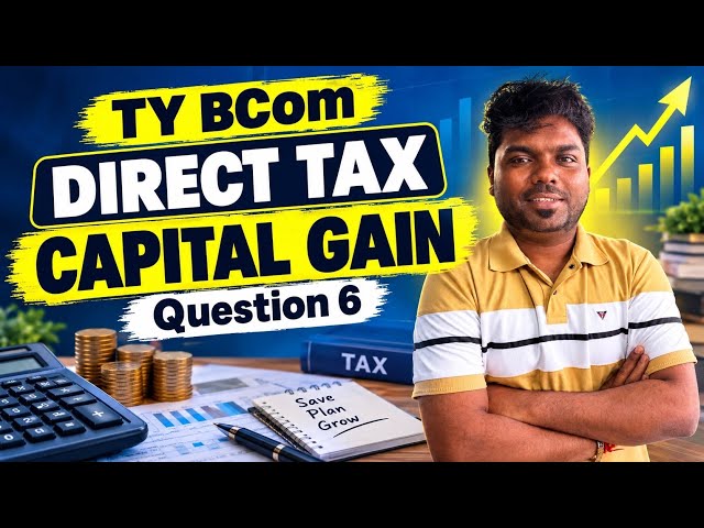 Ganancia de capital | Pregunta 6 explicada | BCom / BAF / MCOM / CA / CMA Fiscalidad | Problemas ...