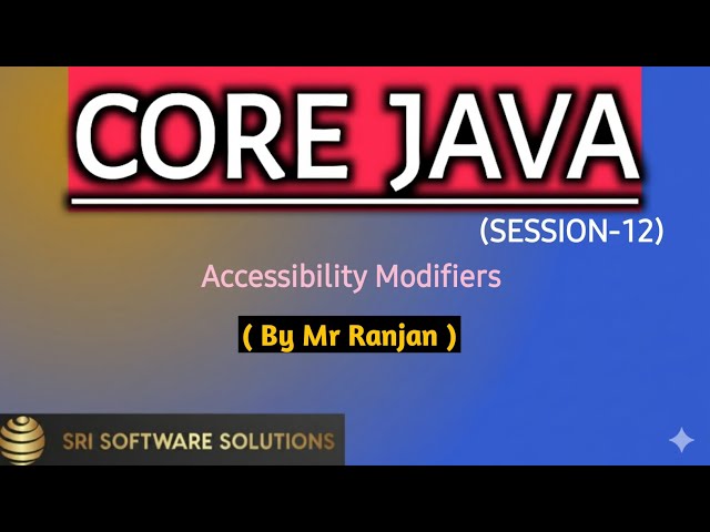 Core Java (session -12)|Accessibility modifiers| #education  #java #corejava #it #training #software