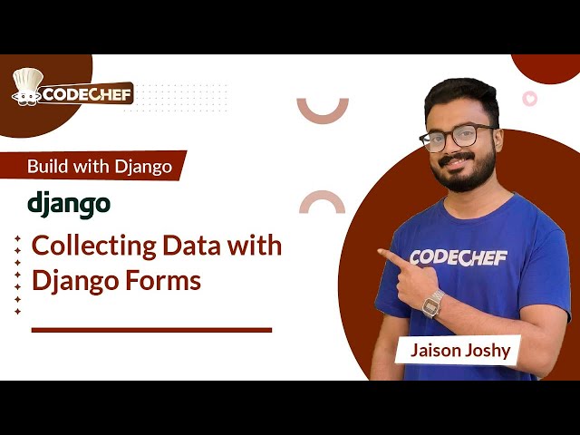 Collecting Data with Django Forms | Build with Django | CodeChef Learn Series