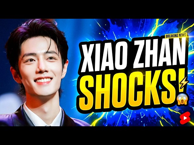 Xiao Zhan SHOCKS Fans as His Name Appears on a 2026 Must-Check List