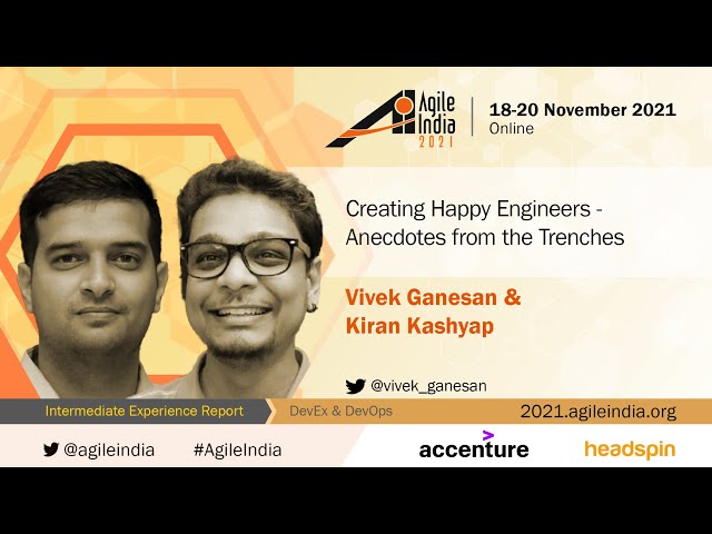 Creating Happy Engineers - Anecdotes from the Trenches by Vivek Ganesan & Kiran Kashyap #AgileIndia