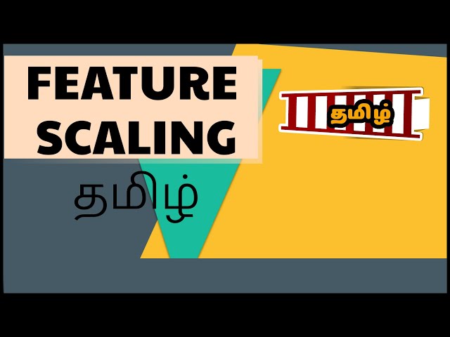 feature scaling in tamil | When to perform Feature Scaling? | normalization vs standardization in ml