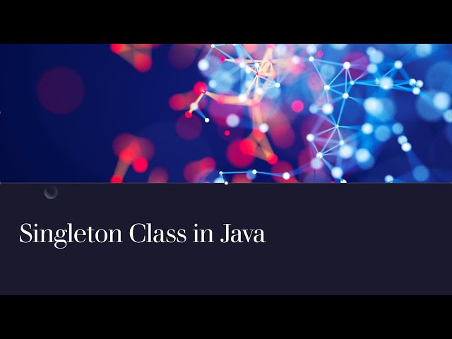 Singleton🤫 class in Java