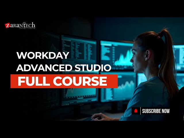 Workday Advanced Studio Full Course | ZaranTech