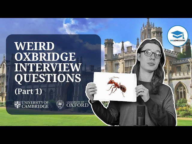 The Weirdest Oxbridge Interview Questions: Part 1