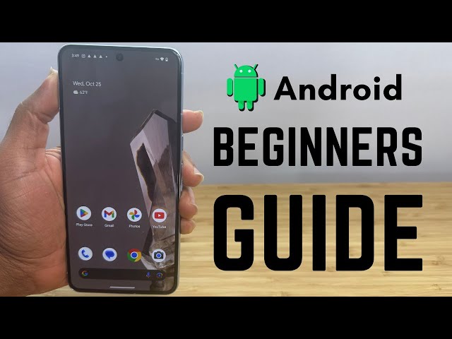 Android - Complete Beginners Guide