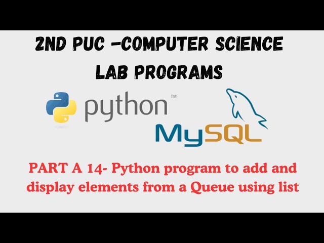 PART A-14- Python program to add and display elements from a Queue using list #ncert #ncertcomputer 
