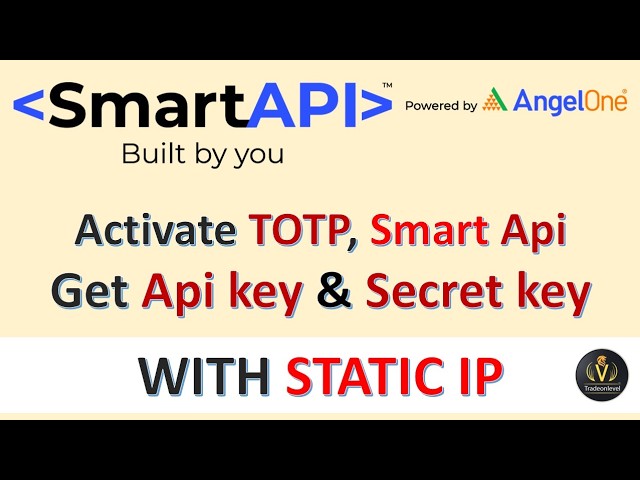 Angel One Smart API activation with Static IP | Activate Totp, Api key, secret key in easy way