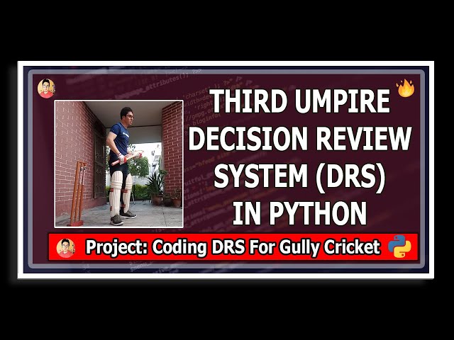 Project 3: Third Umpire Decision Review System (DRS Gully Cricket) |Python Tutorials in Hindi #123