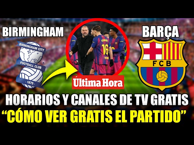 🔥BIRMINGHAM vs FC BARCELONA LIVE FOR FREE | WHERE TO WATCH, TIME and PRESEASON CHANNELS