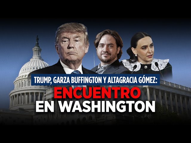 Trump, Garza Buffington y Altagracia Gómez: Encuentro en Washington