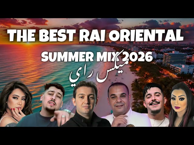 The Best Rai Oriental Summer Mix 2026( by MUSTA) 