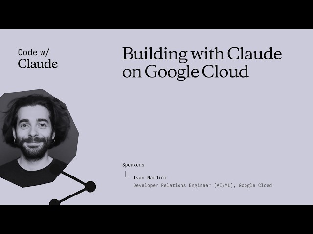 Building with Claude on Google Cloud