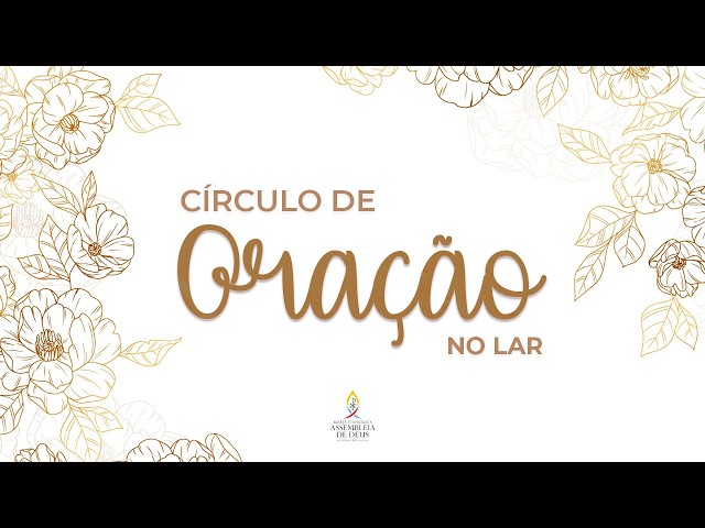 Círculo de Oração no Lar - Acessível em Libras (19/08/2026)