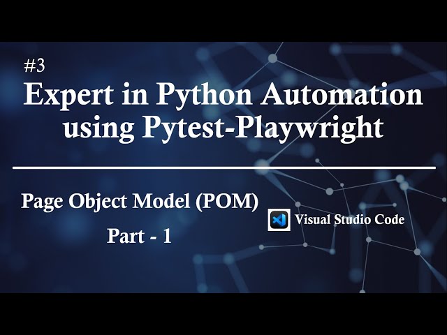 #3 | Page Object Model (POM) - Part - 1 | Expert in Python Automation using Pytest-Playwright