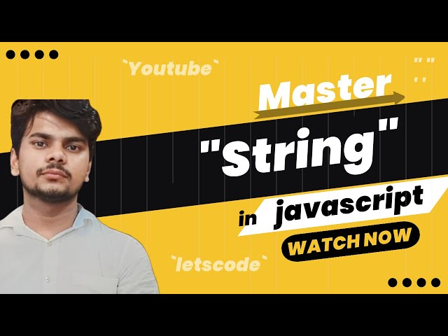 🚀 Master JavaScript Strings: Methods, Manipulation, Slicing & More! | Video_14