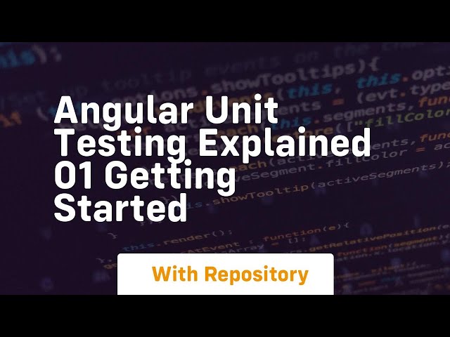 Angular unit testing explained 01 getting started