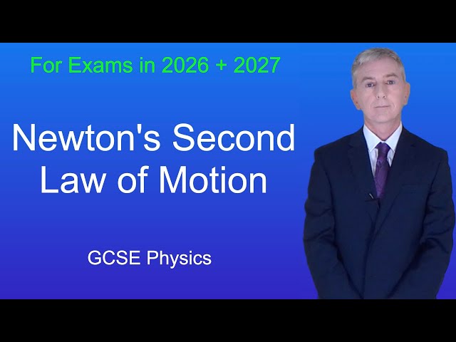 GCSE Physics Revision "Newton's Second Law of Motion"