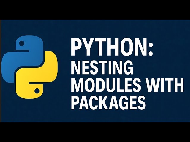 Python: Nesting Modules with Packages