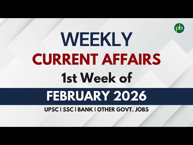 Current Affairs – 1st Week of February 2026
