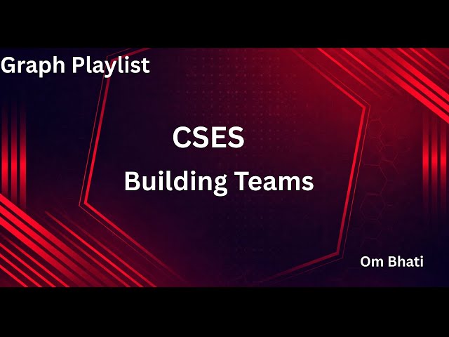 Building Teams Video Solution | CSES Problemset | Graph Algorithms (Bipartite Graph)