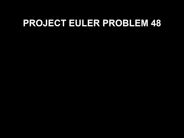 Project Euler 48: A short and quick solution with Python