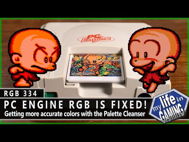 PC Engine RGB is Fixed! - Getting better colors with Palette Cleanser! :: RGB334 / MY LIFE IN GAMING
