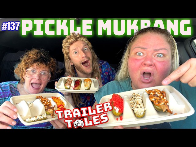 PICKLE Mukbang CENOBITE SURPRISE?! | Trailer Tales w/ Trailer Trash Tammy, Dave & Crystal | Ep 137