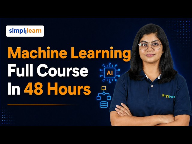 Machine Learning Full Course 2026 | Machine Learning Full Course for Beginners | Simplilearn