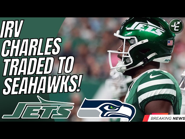 BREAKING: New York Jets TRADE Irv Charles To Seahawks In Exchange For A Conditional 7th round pick